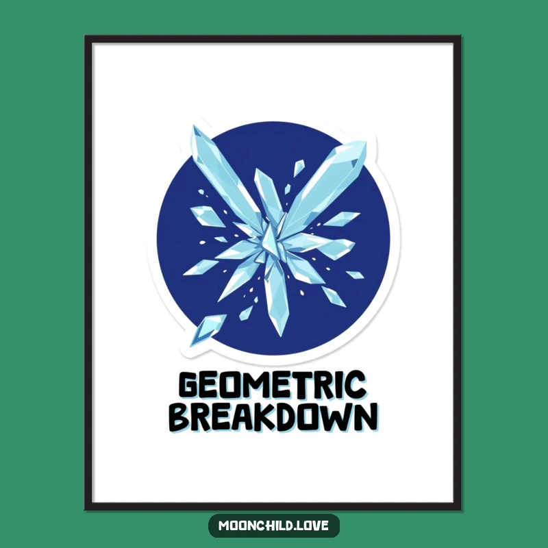 Shattering Shards Funny Geometric Poster: Dramatic & Humorous Art
